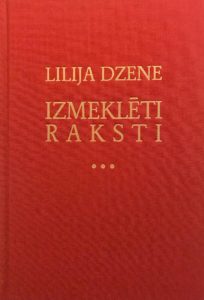 grāmatas vāka bilde. Vāks ir sarkanā krāsā ar zelta burtiem, uz kuriem rakstīts “LILIJĀ DZENE IZMEKLĒTI RAKSTI”.