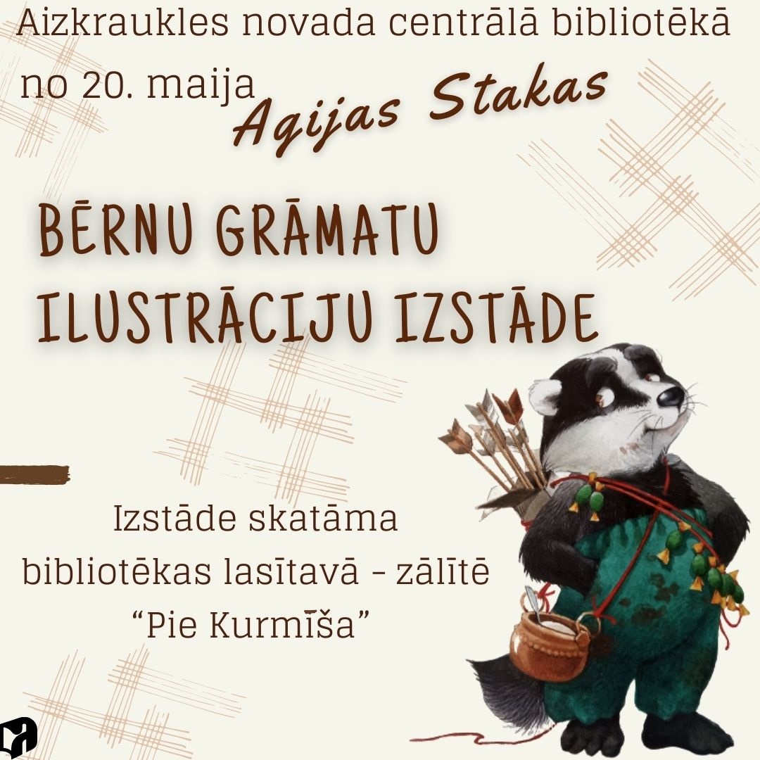 reklāmas plakāts par notikumu. Tas attēlo jenotu, kas ir apģērbts un tur rokās strēli un loku. Plakātā esošais teksts latviešu valodā paziņo par Agijas Stakas ilustrēto grāmatu izstādi Aizkraukles novada centrālajā bibliotēkā, kas sāksies no 20. maija.