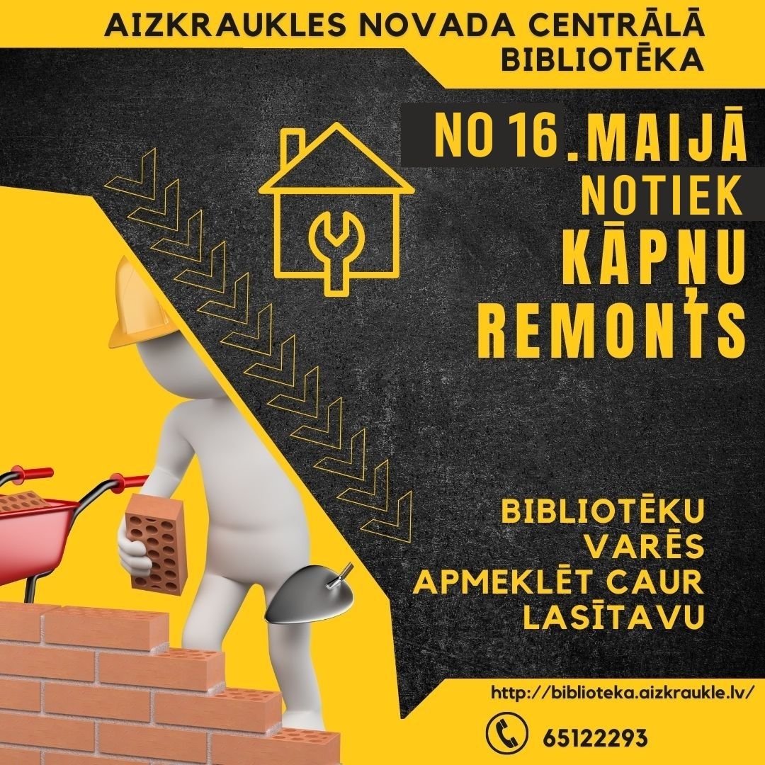 paziņojums par kāpņu remontu Aizkraukles novada centrālajā bibliotēkā. Remonts sāksies 16. maijā. Kamēr remontdarbi notiek, bibliotēku var apmeklēt caur lasītavu. Attēlā ir arī bibliotēkas mājaslapa un telefona numurs. Dzeltens fons ar melno pusi, ir stilizēta cilvēka "celtniek" figūriņa