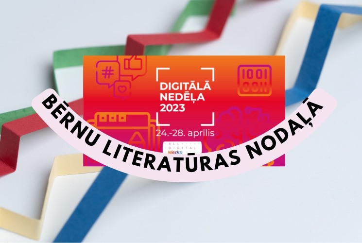 plakāts ar uzrakstu "DIGITĀLĀ NEDĒĻA 2023" "24.-28. aprīlis". Plakāts ir sarkanā un oranžā krāsā ar dažādiem digitāliem simboliem, piemēram, hashtag un bināro kodu. Zem plakāta ir uzraksts "BĒRNU LITERATŪRAS NODAĻA". Fons ir dekorēts ar krāsainām papīra lentēm.