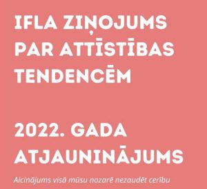 Uz roza fonā, baltiem burtiem uzraksts - "IFLA ziņojums par attīstības tendencēm. 2022 gada atjauninājums"