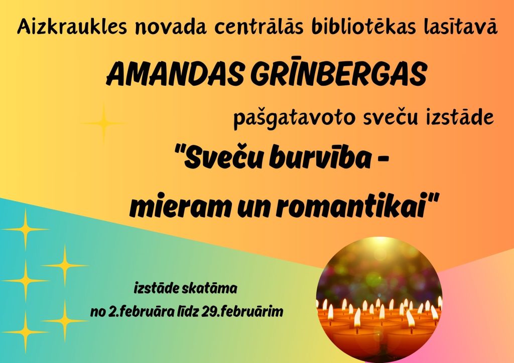 Krāsaina afiša par Amandas Grīnbergas sveču izstādi, apaļa maza bilde ar iedegtām teju svecem.