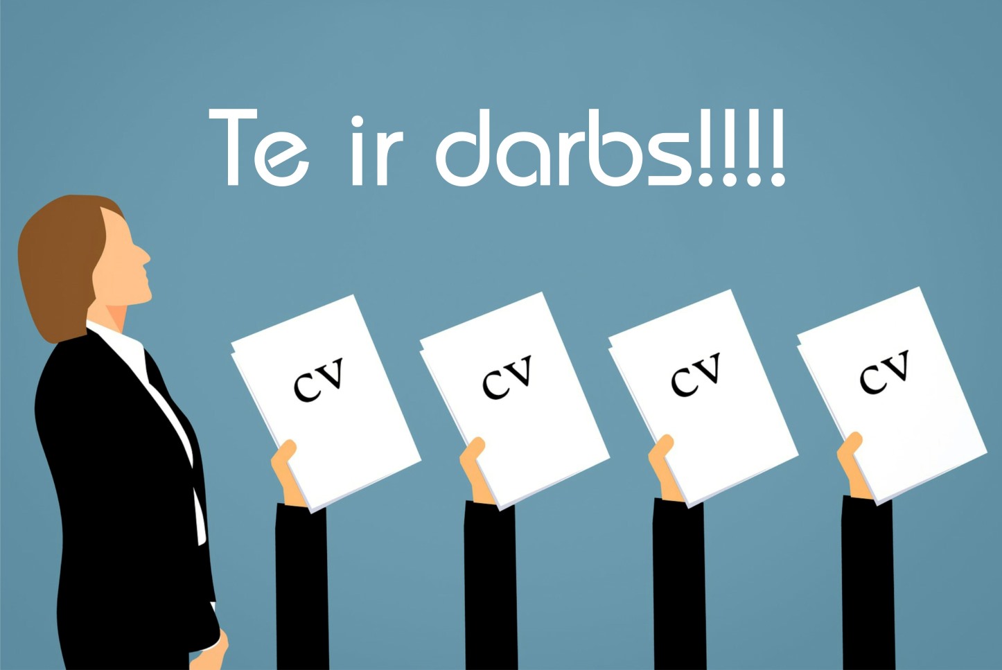 Plakāts, Te ir darbs! grafika: paceltas rokās ar CV lapu, sieviete melnā uzvalkā stāv ar sāniem