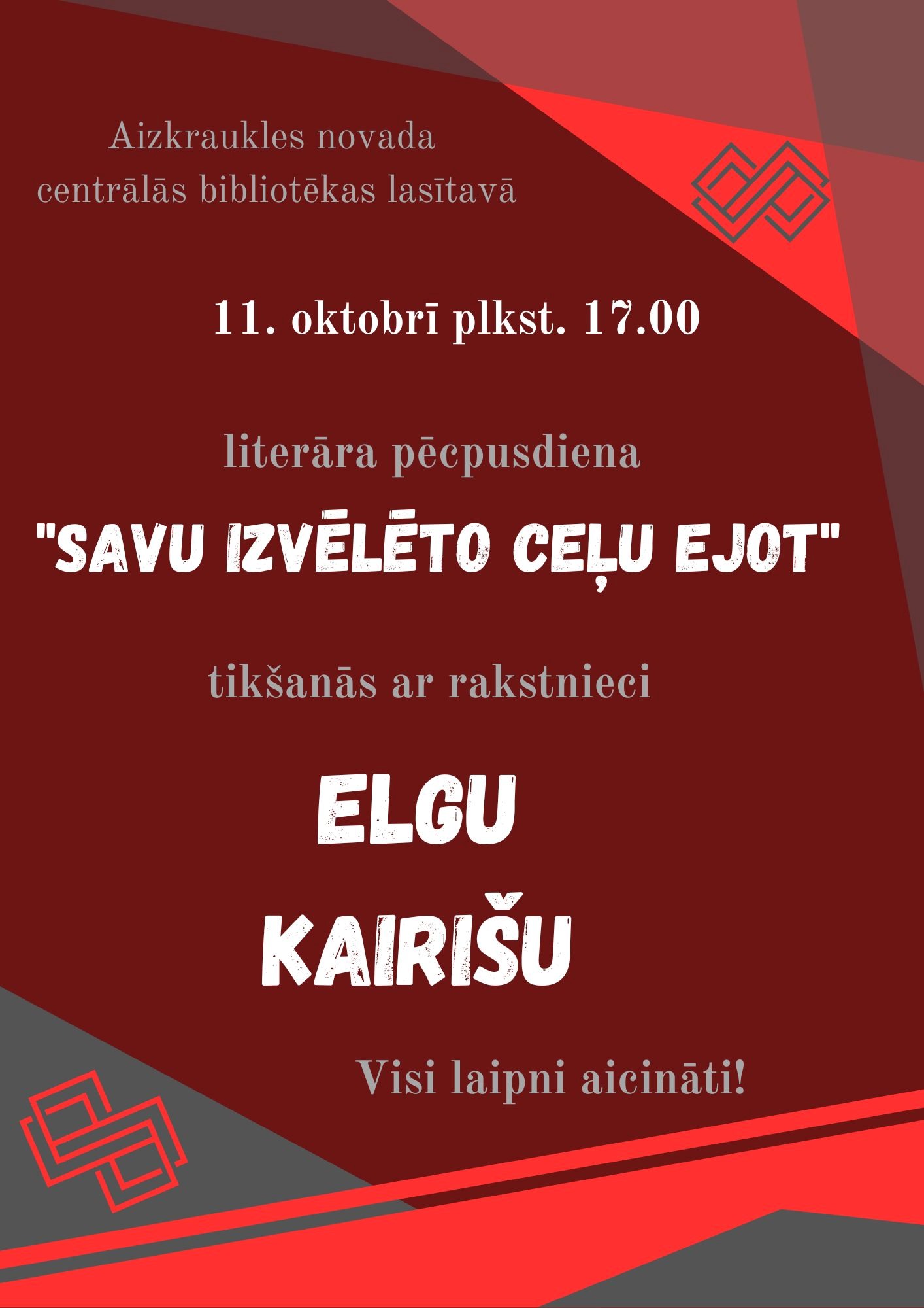 plakāts, kas aicina uz pasākumu “Satiec izcilu ceļotāju” 11. oktobrī plkst. 17:00. Pasākums notiks Aizkraukles novada centrālās bibliotēkas lasītavā, un tajā piedalīsies Elga Kairiša. Plakāts ir sarkanā un pelēkā krāsu shēmā ar dekoratīviem elementiem stūros.