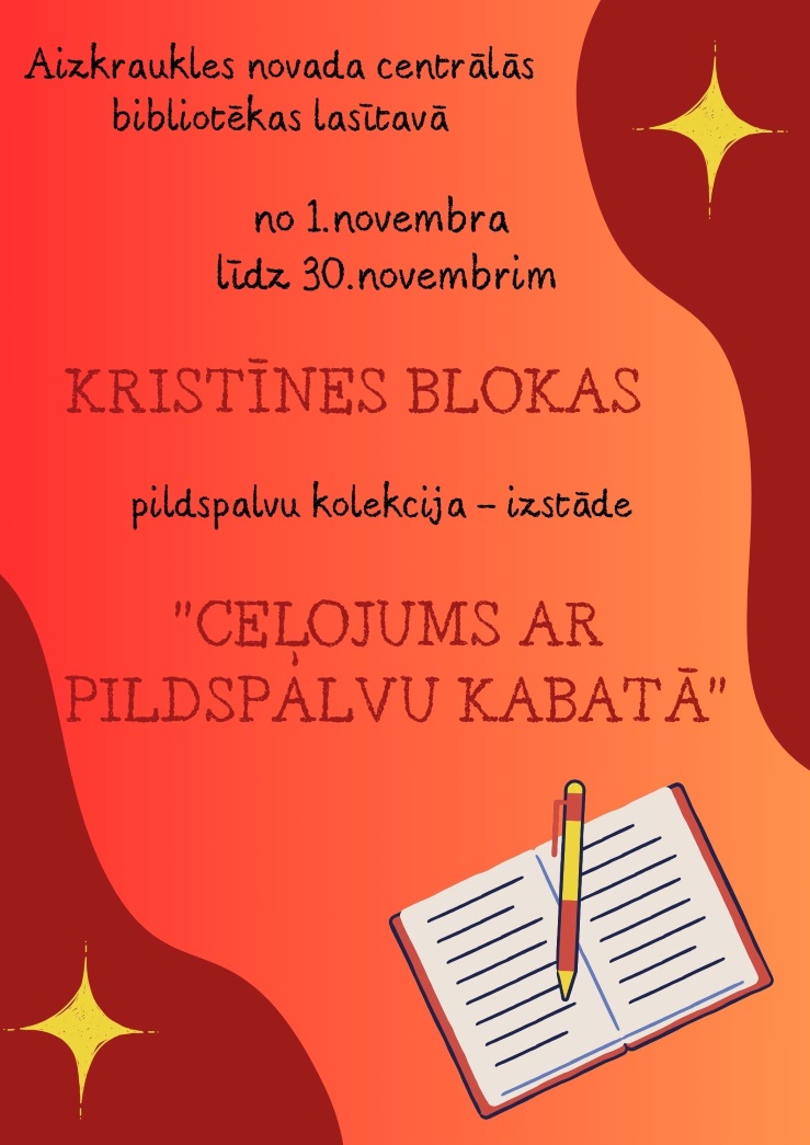 plakāts oranžā un sarkanā krāsā ar zvaigznēm un piezīmju grāmatiņu, kurā redzama pildspalva. Plakāts reklamē izstādi "Ceļojums ar pildspalvu kabatā", kas notiks Aizkraukles novada centrālās bibliotēkas lasītavā no 1. novembra līdz 30. novembrim. Izstādi piedāvā Kristīnes Blokas pildspalvu kolekciju.