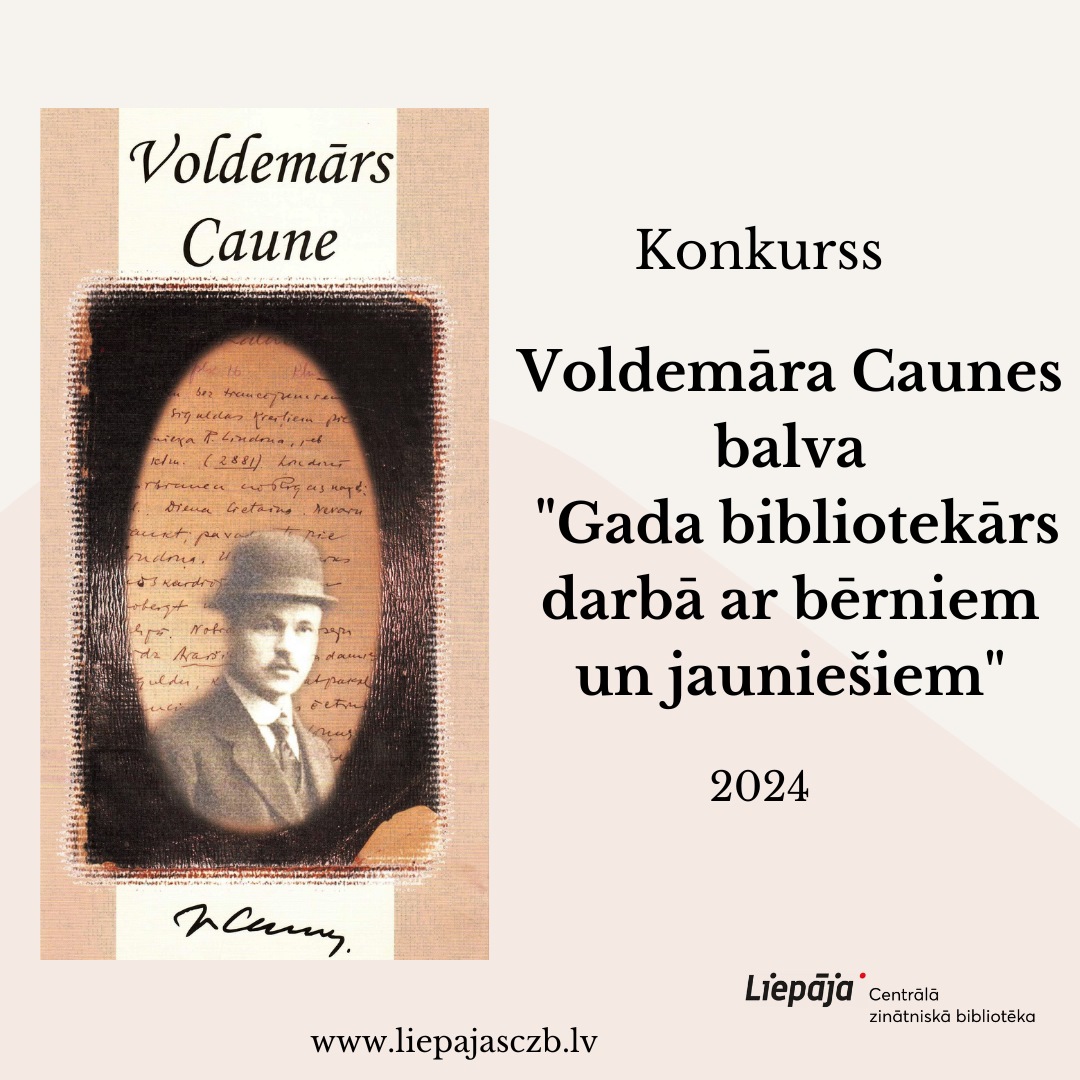 plakāts, kurā centrā ir ovāls rāmis ar cilvēka profilu. Silueta fonā ir rokraksta teksts.. Ap ovālo rāmi ir teksts: “Voldemārs Caune”, “Konkurss” un “Gada bibliotekārs darbā ar bērniem un jauniešiem 2024”. Apakšā ir divi logotipi: viens ar “www.liepajasczb.lv” un otrs “Liepāja Centrālā zinātniskā bibliotēka”.