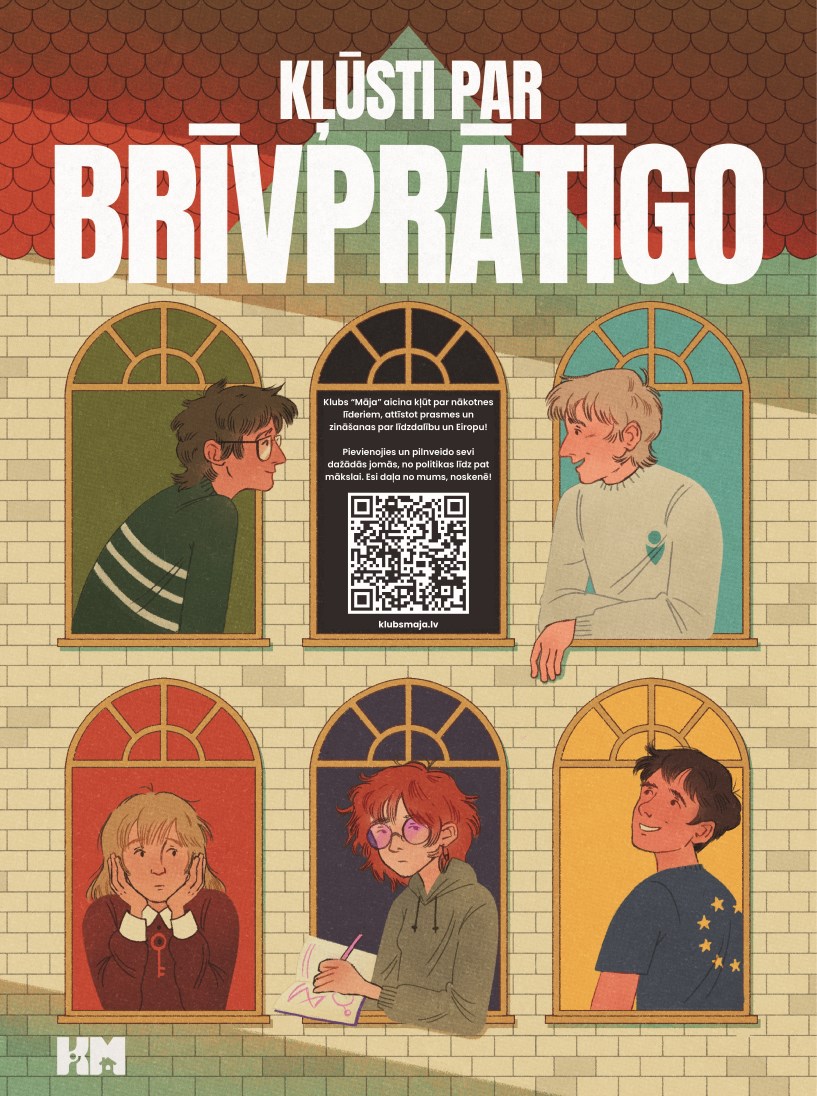 plakāts ar aicinājumu kļūt par dalībnieku Kluba "Māja" organizācijā. Centrā ir uzraksts "Kļūsti par brīvprātīgo", kā arī īss apraksts. Fonā redzami pieci stilizēti jaunieši, kuri skatās pa logiem, attēlojot dažādas personības un intereses. Ir pievienots QR kods.