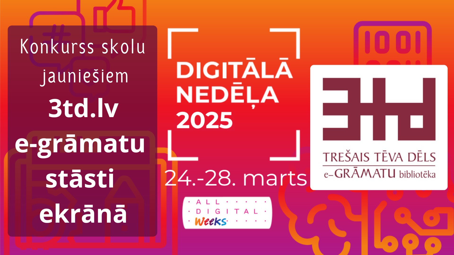 plakāts, kas reklamē Digitālo nedēļu 2025, kas notiks no 24. līdz 28. martam. Plakāts ir veidots spilgtās sarkanās krāsās un ar modernu dizainu.Plakātā ir arī citi elementi, kas saistīti ar pasākumu, piemēram, "#ALL #DIGITAL #Weeks" tēmtags, 3td.lv