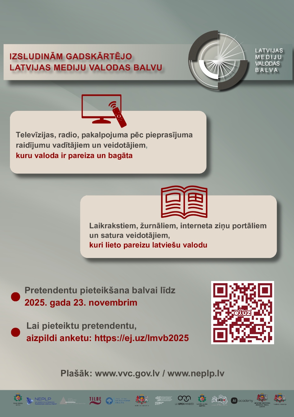 Aicinājums pieteikt pretendentus Latvijas mediju valodas balvai. Balva piešķirama televīzijas, radio, drukāto un interneta mediju pārstāvjiem, kuri lieto pareizu un bagātu latviešu valodu. Pieteikšanās termiņš — līdz 2025. gada 23. novembrim. Attēlā ir arī QR kods.