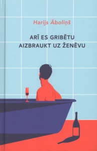 Arī es gribētu aizbraukt uz Ženēvu