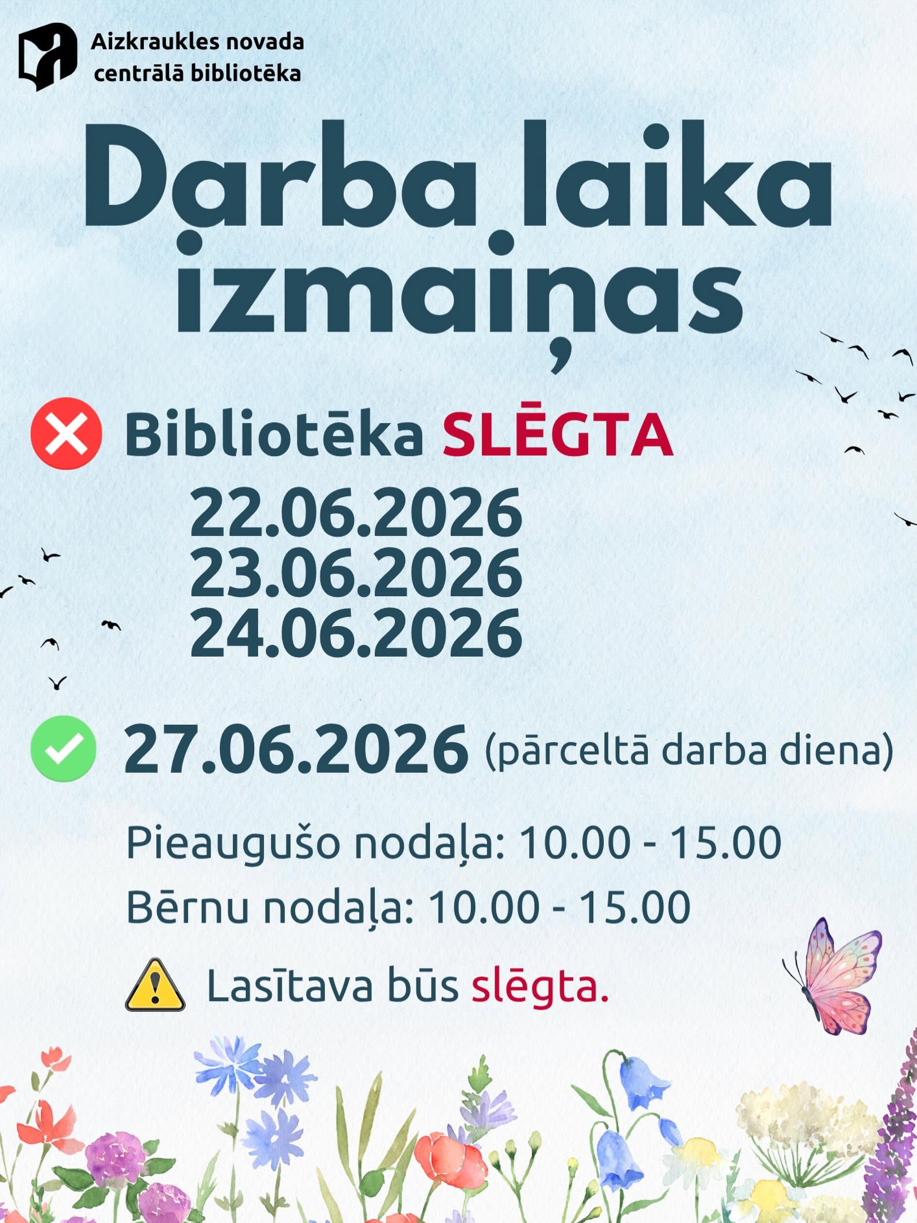 Bibliotēkas paziņojuma plakāts par darba laika izmaiņām un slēgšanas datumiem jūnijā.