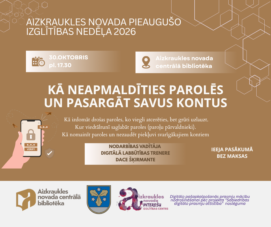 Afiša par pasākumu ''kā neapmaldīties parolēs un pasargāt savus kontus'' kas notiks 30.oktobrī plkst 17:30. Afiša brūnos toņos ar gaišem tekstiem.